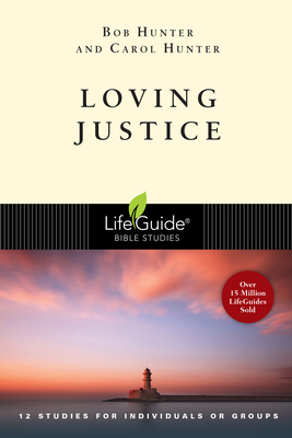 Loving Justice by Carol Hunter, Bob Hunter