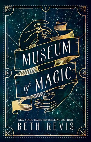 The Museum of Magic by Beth Revis