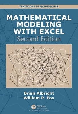 Mathematical Modeling with Excel by Brian Albright, William P. Fox