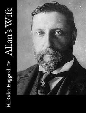 Allan's Wife by H. Rider Haggard