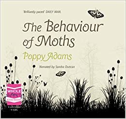The Behavior of Moths by Poppy Adams