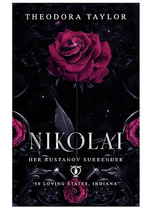 NIKOLAI: Her Rustanov Surrender: by Theodora Taylor