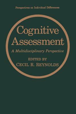 Cognitive Assessment: A Multidisciplinary Perspective by 