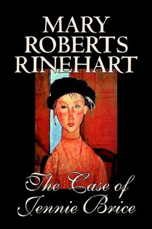 The Case of Jennie Brice by Mary Roberts Rinehart