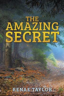 The Amazing Secret by Renae Taylor
