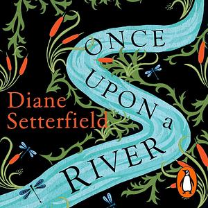 Once Upon a River by Diane Setterfield