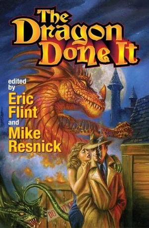 The Dragon Done It by David Drake, William Hope Hodgson, Tanya Huff, Randall Garrett, Lawrence Schimel, Michael M. Jones, Harry Turtledove, Mike Resnick, Gene Wolfe, David Barr Kirtley, Laura Resnick, Richard Parks, Dave Freer, Esther M. Friesner, Graham Edwards, Neil Gaiman, Eric Flint, Ron Goulart, Brian M. Thomsen