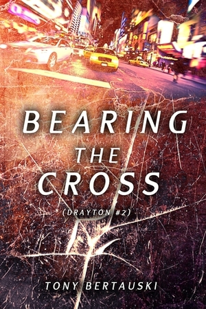 Bearing the Cross by Tony Bertauski