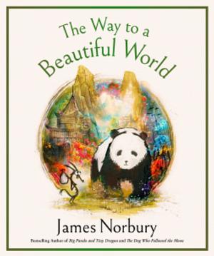 The Way to a Beautiful World by James Norbury