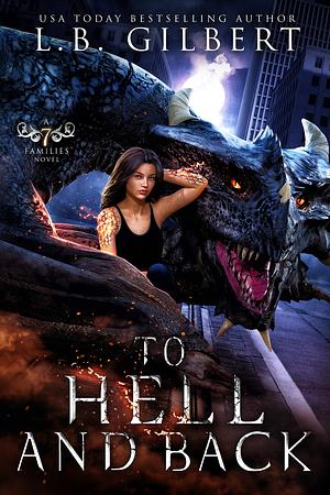 To Hell and Back: A Seven Families Novel by L.B. Gilbert