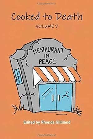 Cooked to Death Volume V: Restaurant in Peace by Rhonda Gilliland