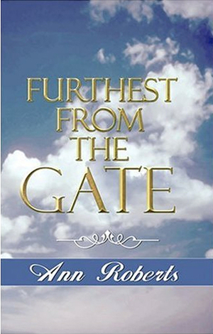 Furthest from the Gate by Ann Roberts