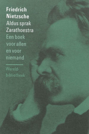 Aldus sprak Zarathoestra. Een boek voor allen en voor niemand by Hendrik Marsman, P. Endt, Friedrich Nietzsche