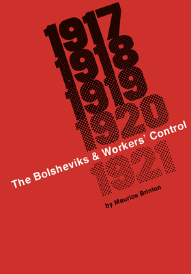 Bolsheviks and Workers Control by Maurice Brinton