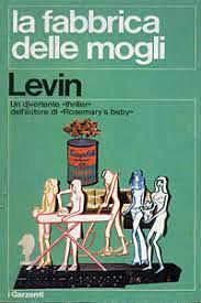 La fabbrica delle mogli by Ira Levin