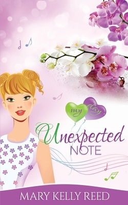 Unexpected Note: A Best Friends to Lovers Romantic Comedy by Mary Kelly Reed