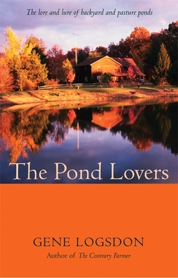 The Pond Lovers by Gene Logsdon