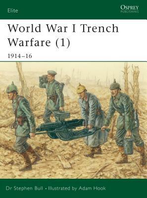 World War I Trench Warfare (1): 1914-16 by Stephen Bull