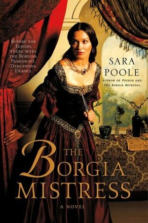 The Borgia Mistress by Sara Poole