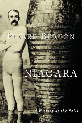 Niagara: A History of the Falls by Pierre Berton