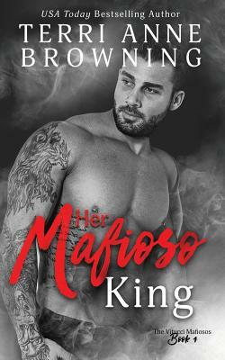 Her Mafioso King by Terri Anne Browning