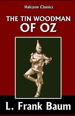 The Tin Woodman of Oz Annotated by L. Frank Baum