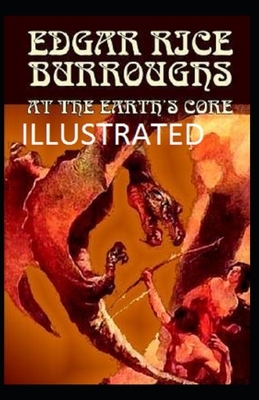 At the Earth's Core Illustrated by Edgar Rice Burroughs