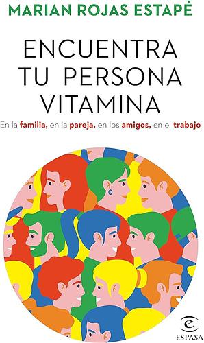 Encuentra tu persona vitamina by Marian Rojas Estapé