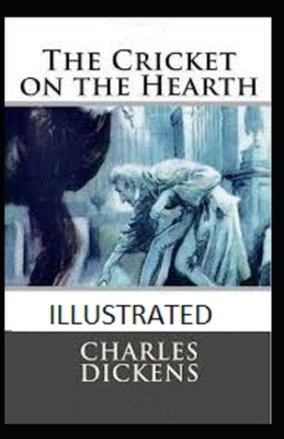 The Cricket on the Hearth Illustrated by Charles Dickens