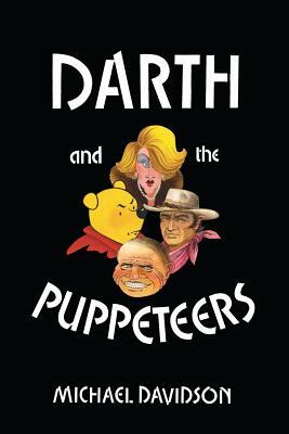 Darth and the Puppeteers by Michael Davidson
