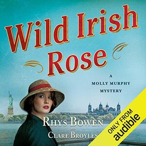 Wild Irish Rose by Clare Broyles, Rhys Bowen