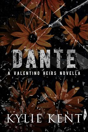 Dante:  A Valentino Heirs Novella by Kylie Kent