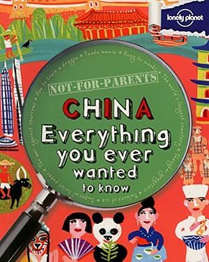 China: Everything You Ever Wanted to Know by Scott Forbes