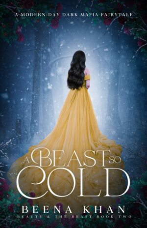 A Beast So Cold: Special Edition by Beena Khan