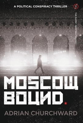 Moscow Bound by Adrian Churchward