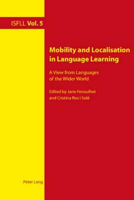Mobility and Localisation in Language Learning: A View from Languages of the Wider World by 