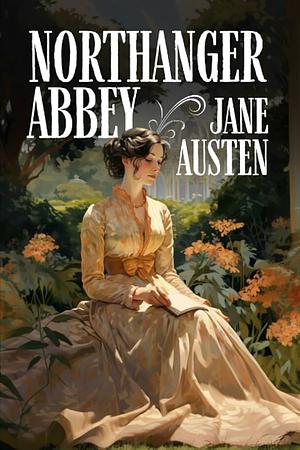 Northanger Abbey by Jane Austen