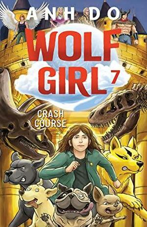 Crash Course: Wolf Girl 7 by Anh Do