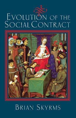 Evolution of the Social Contract by Brian Skyrms