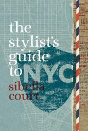 A Stylist's Guide To NYC by Sibella Court