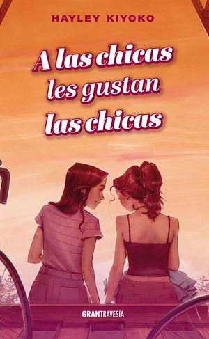 A las Chicas les gustan las Chicas by Hayley Kiyoko