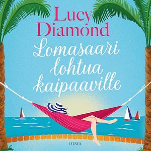 Lomasaari lohtua kaipaaville by Lucy Diamond