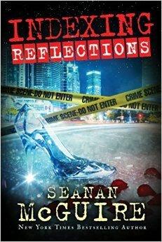 Indexing: Reflections by Seanan McGuire