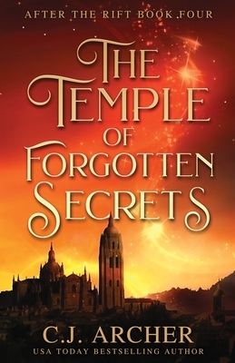 The Temple of Forgotten Secrets by C.J. Archer