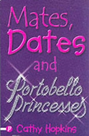 Mates, Dates and Portobello Princesses by Cathy Hopkins