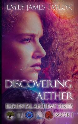 Discovering Aether by Emily James Taylor