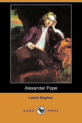 Alexander Pope (Dodo Press) by Leslie Stephen