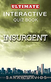 Insurgent: The Ultimate Interactive Quiz Book by Sarah Davids