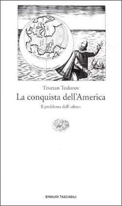 La conquista dell'America. Il problema dell'«altro» by Aldo Serafini, Pier Luigi Crovetto, Tzvetan Todorov