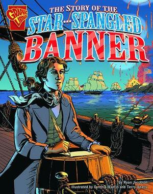 The Story of the Star-Spangled Banner by Ryan Jacobson